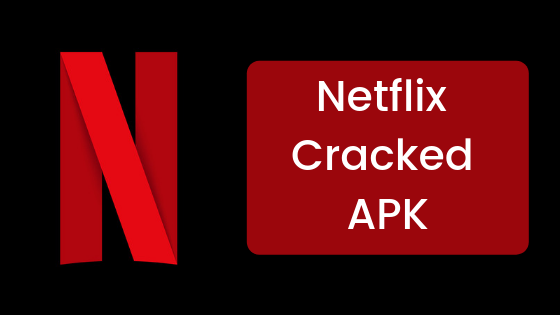 Netflix Cracked APK